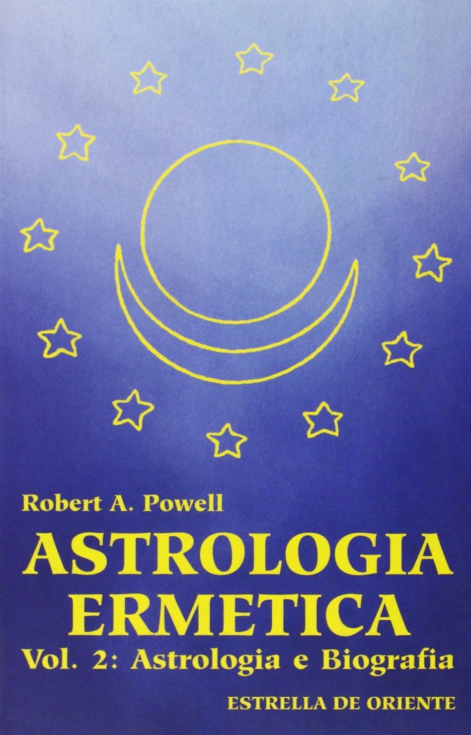 Astrologia ermetica. Astrologia e biografia (Vol. 2)