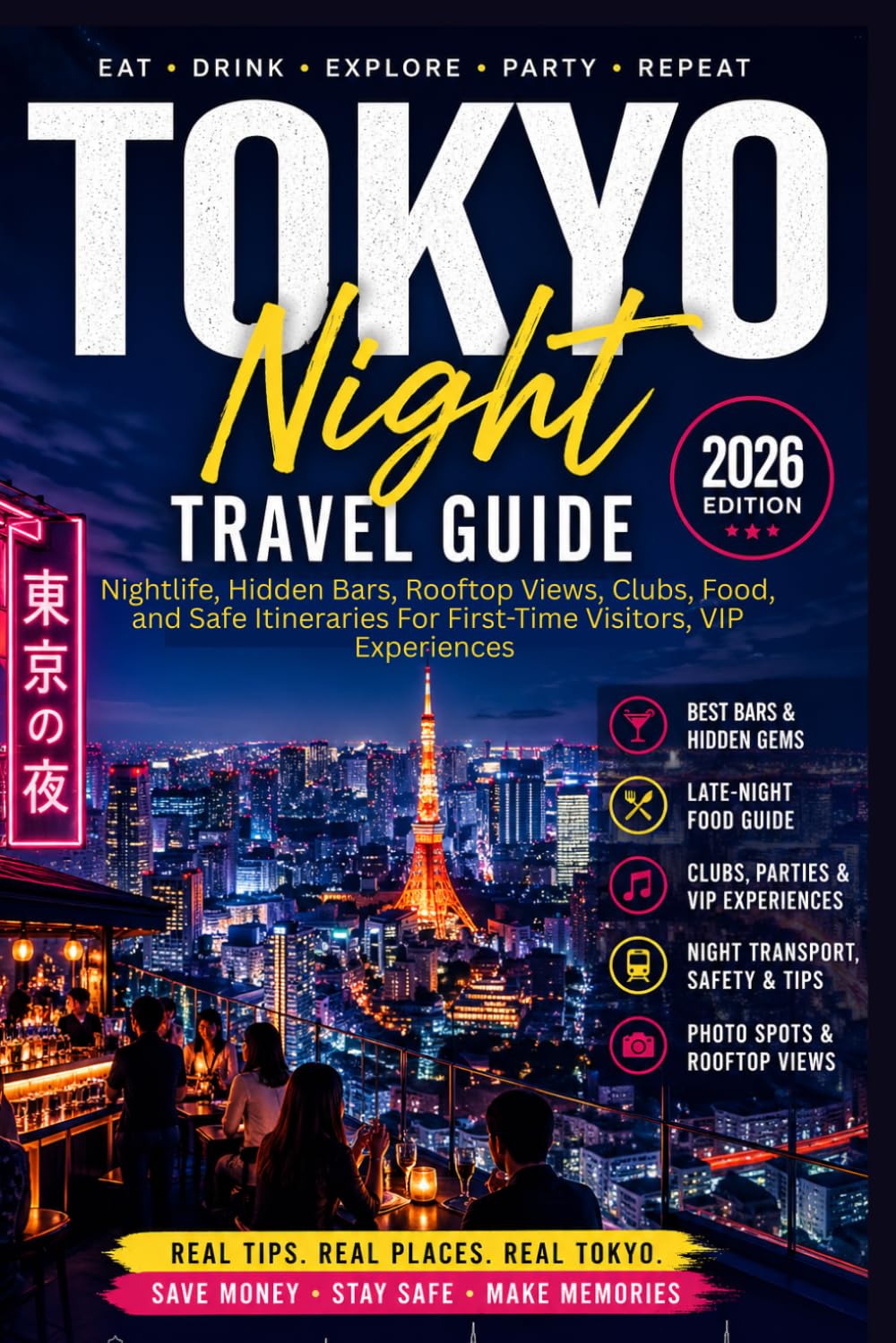 Tokyo Night Travel Guide: Nightlife, Hidden Bars, Rooftops Views, Clubs, Food And Safe Itineraries For First Time Visitors, VIP Experiences