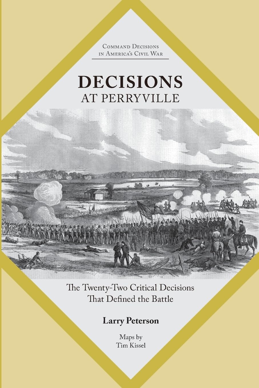 Decisions at Perryville: The Twenty-Two Critical Decisions That Defined the Battle (Command Decisions in America's Civil War)