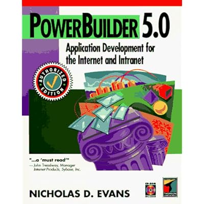 Powerbuilder 5.0: Application Development for the Internet & World Wide Web