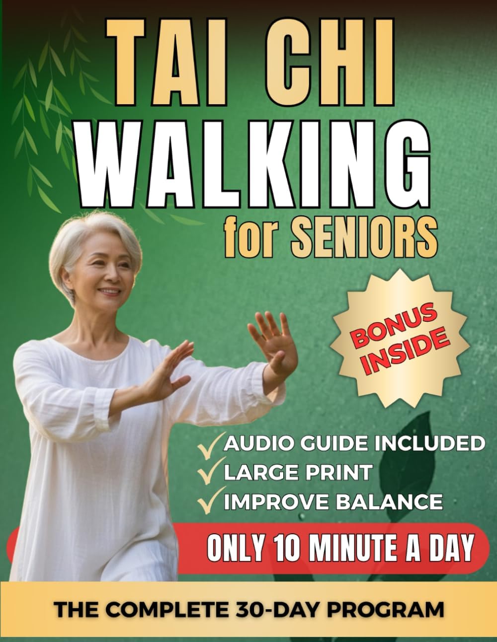 Tai Chi Walking for Seniors: The Gentle Step-by-Step Guide to Help You Walk with Confidence, Improve Balance and Move Without Fear
