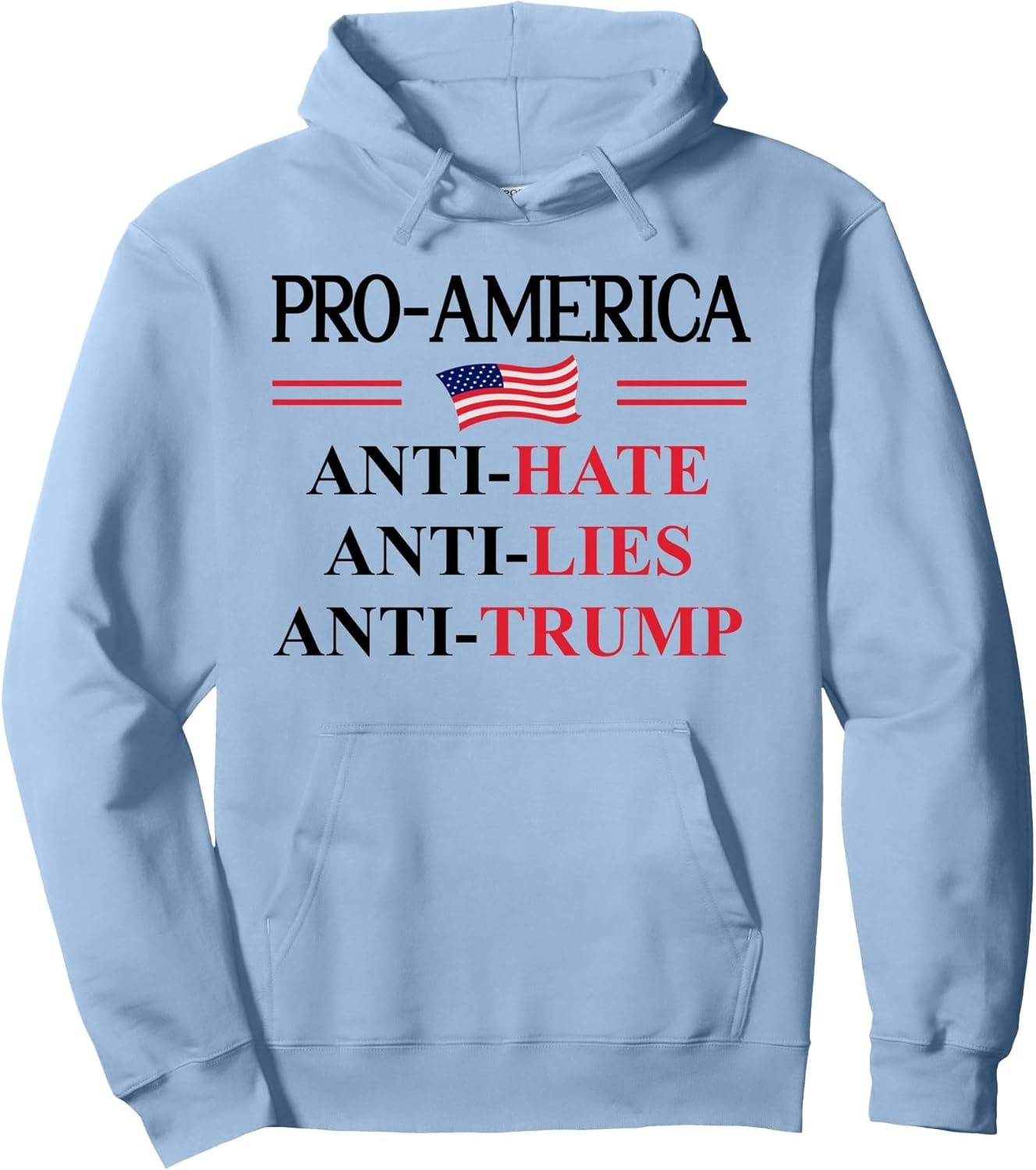 Pro America Anti Trump Hate Lies Resist Sign Anti Trump Flag Pullover Hoodie