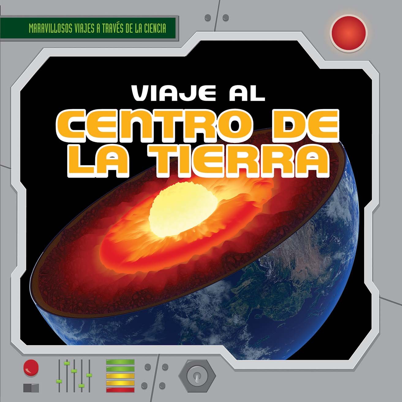 Viaje al centro de la tierra / A Trip to the Center of the Earth (Maravillosos viajes a través de la ciencia / Fantastic Science Journeys)      Library Binding – December 30, 2014