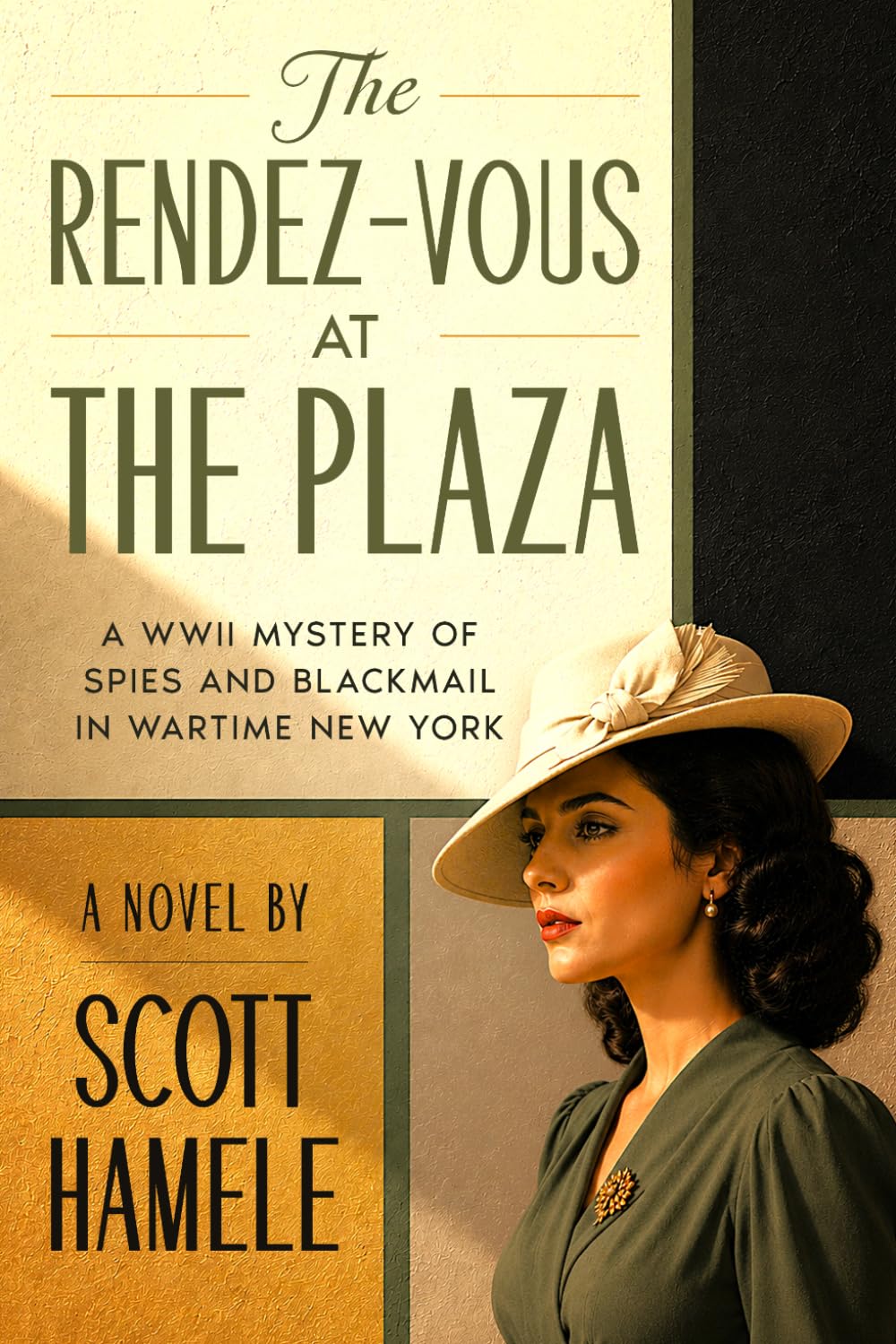 The Rendez-Vous at The Plaza: A WWII Mystery of Spies and Blackmail in Wartime New York (Echoes in the Lobby: Historic Hotel Mysteries of America’s Hidden Past)