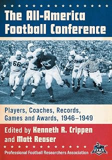 The All-America Football Conference: Players, Coaches, Records, Games and Awards, 1946-1949