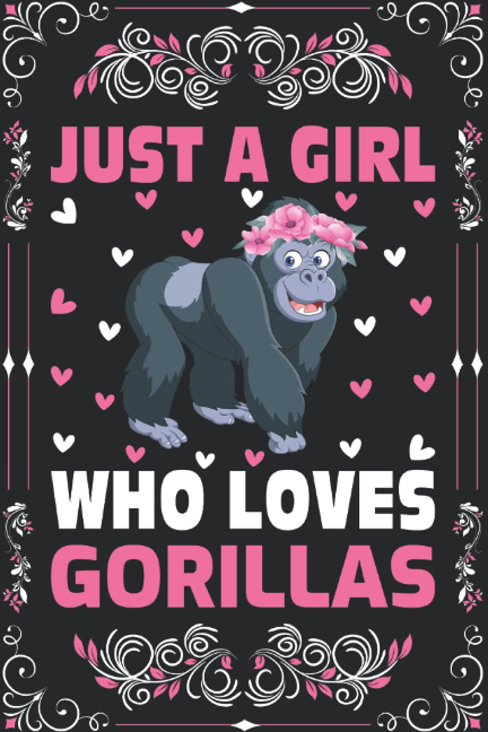 Gorillas Notebook: Just A Girl Who Loves Gorillas Notebook Journal For Women Girls Kids: Gorillas Notebook Journal Dairy - 110 Page Paperback Notebook - (6"x9")