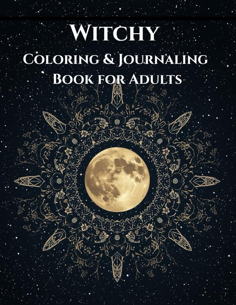 Witchy Coloring & Journaling Book for Adults: Moon Magic, Shadow Work, Mandalas & Ritual Reflections: A mystical witchcraft coloring journal with ... empowerment, and creative self-care.