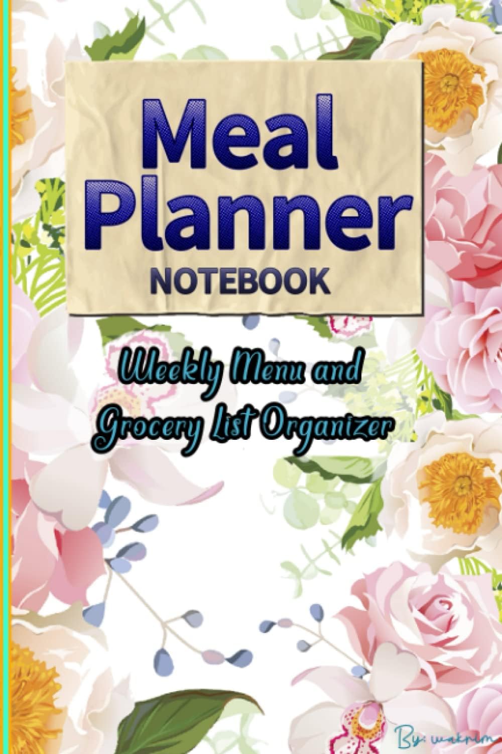 Meal Planner and Grocery List notebook: Plan Weekly Menu for 55 Weeks Convenient and Healthy Eating Organizer