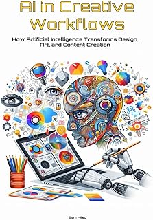 AI in Creative Workflows: How Artificial Intelligence Transforms Design, Art, and Content Creation