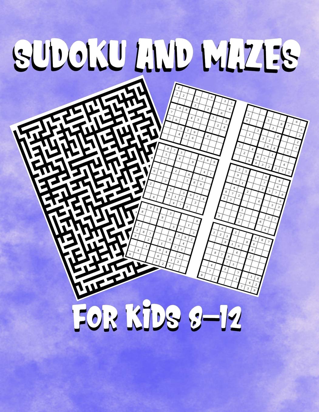 Sudoku and Mazes For Kids 8-12: A Fun Activity To Keep Kids Entertained