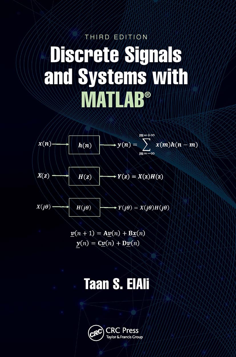 Discrete Signals and Systems with MATLAB® (Electrical Engineering Textbook)