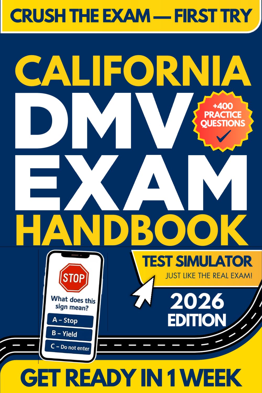 California DMV Exam Workbook: 400+ Practice Questions to Navigate Your DMV Exam With Confidence (DMV Handbook and Practice Tests)