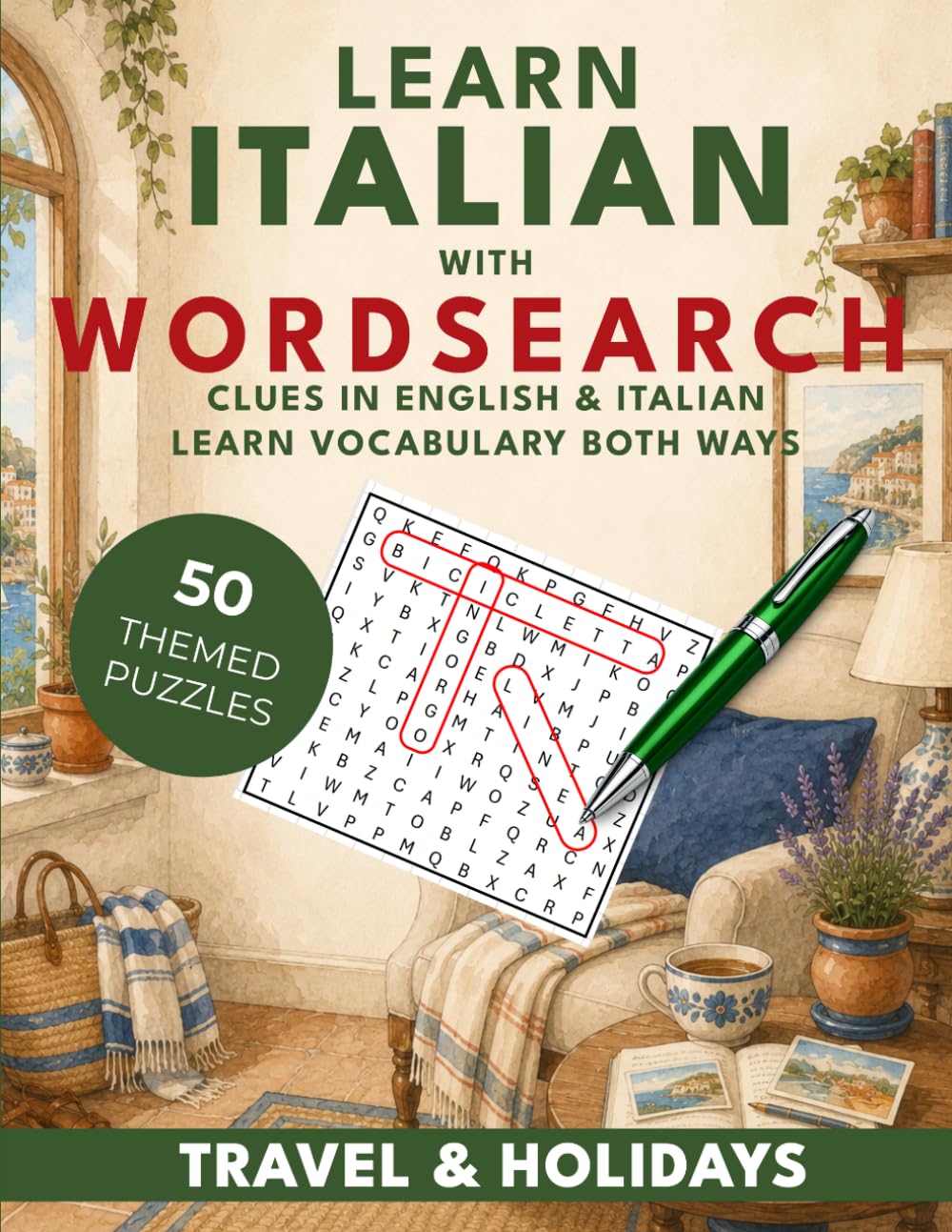 Learn Italian with Wordsearch: Travel & Holidays: 50 Bilingual Wordsearch Puzzles for Beginners (Learn With Wordsearch)
