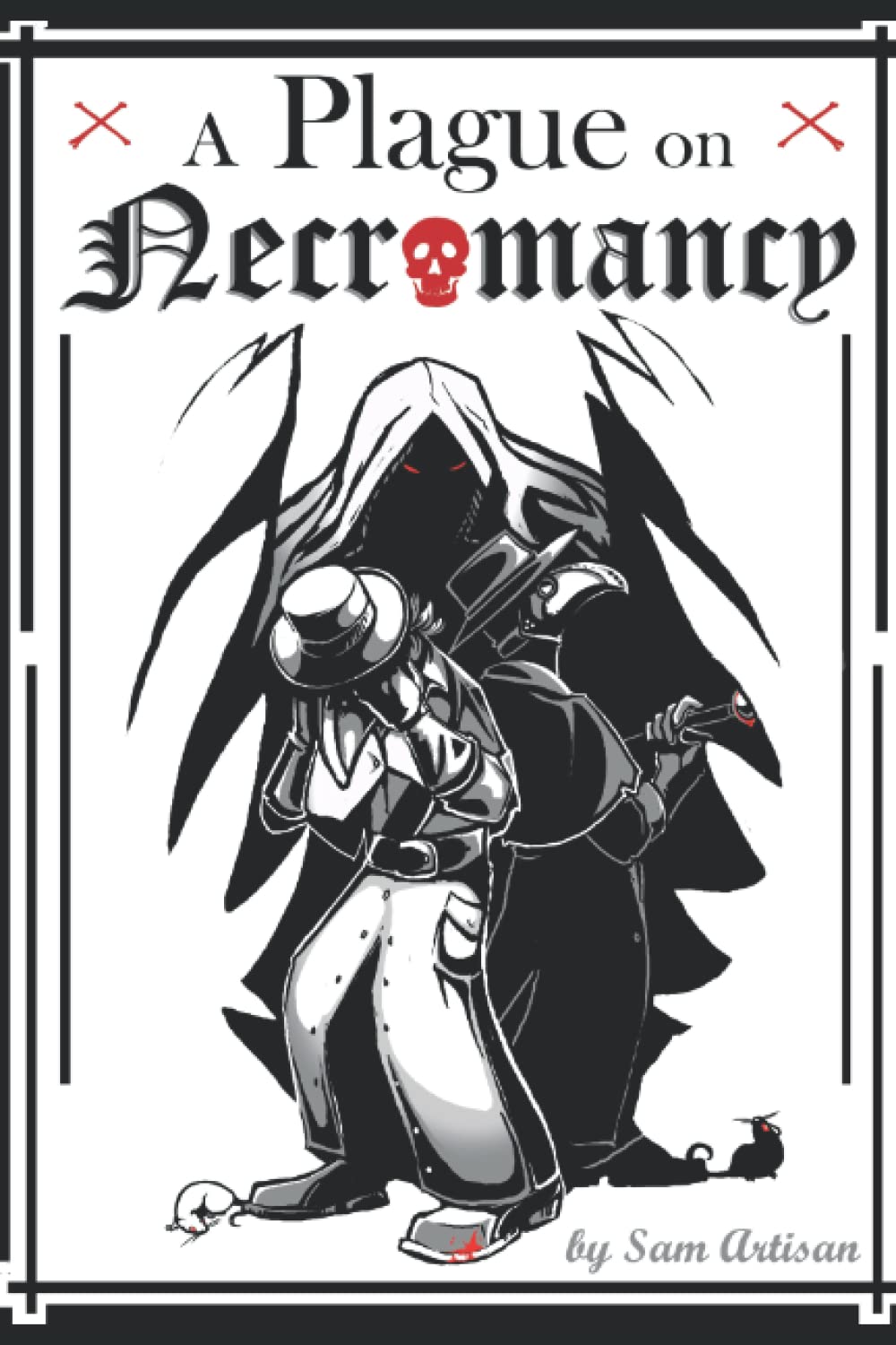 A Plague on Necromancy: A tale of Dr. Barty and his problems with disease, the undead, and some very unexpected allies. (The Plague Archives)