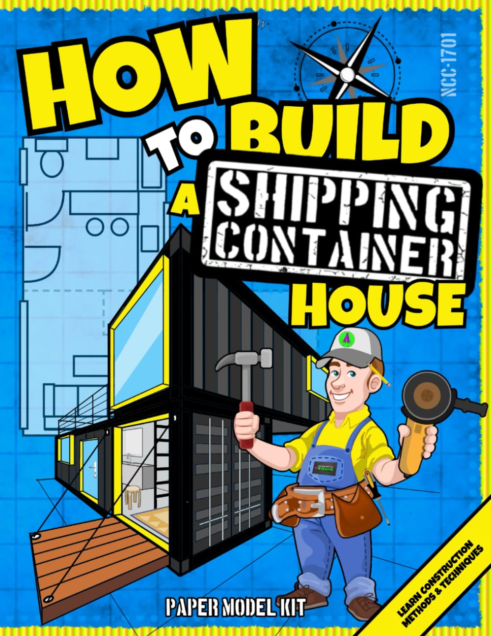 How To Build A Shipping Container House: Paper Model Kit For Kids To Learn Construction Methods And Techniques With Paper Crafts (How To Build Things)