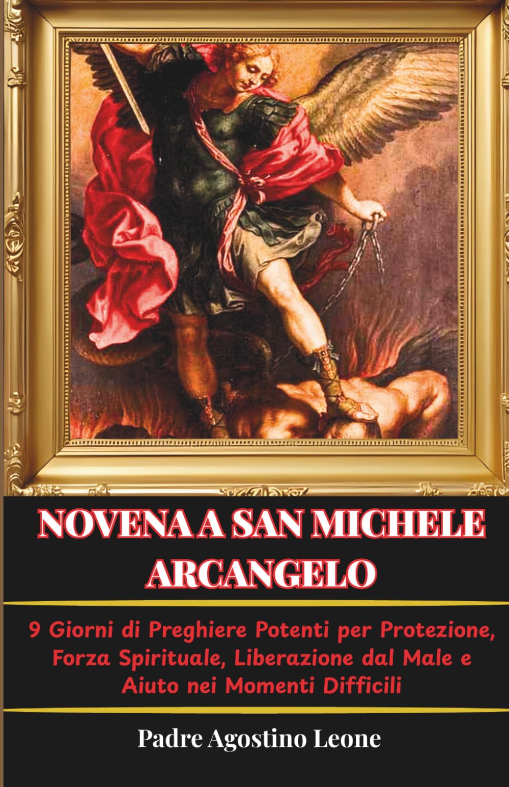NOVENA A SAN MICHELE ARCANGELO: 9 Giorni di Preghiere Potenti per Protezione, Forza Spirituale, Liberazione dal Male e Aiuto nei Momenti Difficili