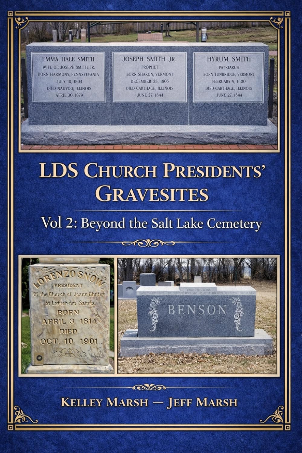 LDS Church Presidents' Gravesites: Vol 2: Beyond the Salt Lake Cemetery