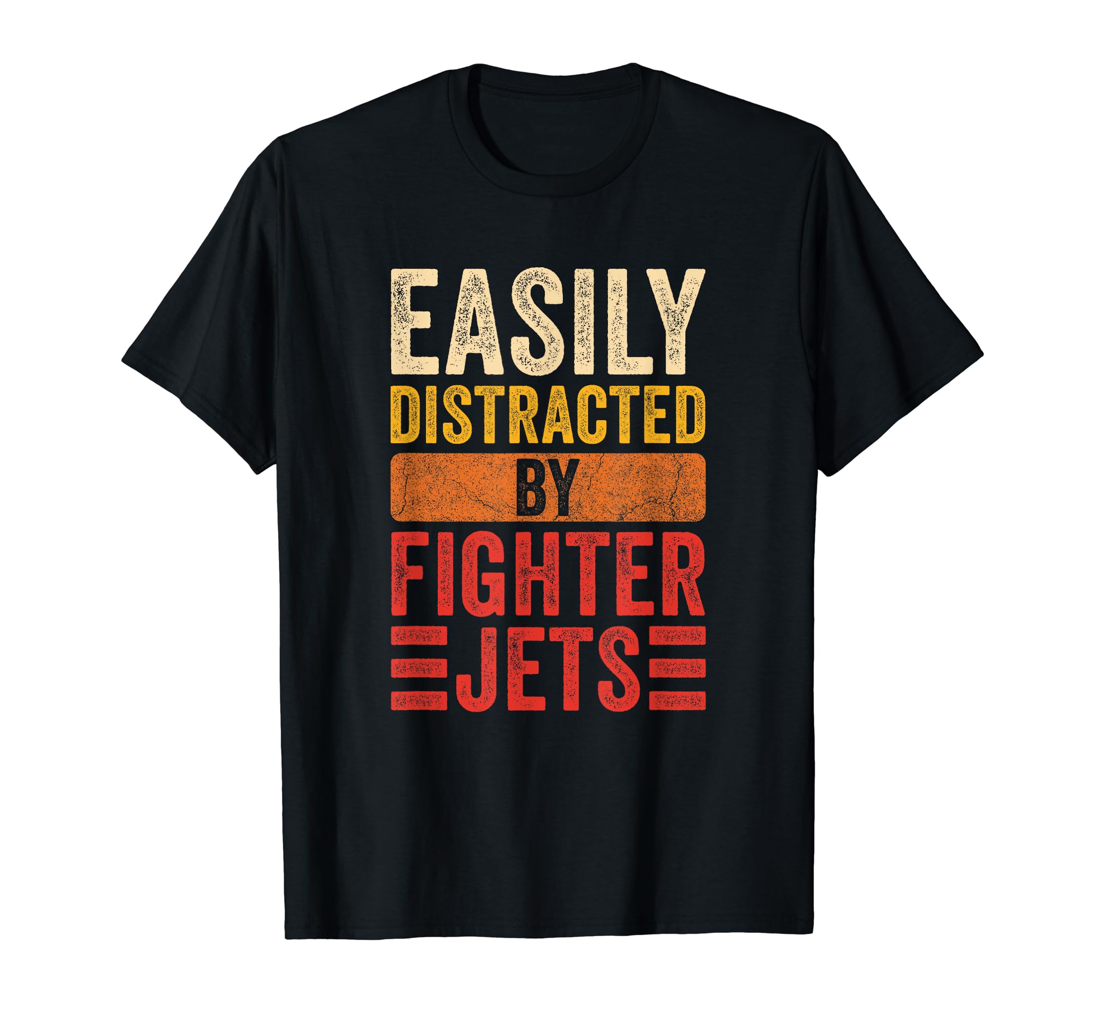 Easily Distracted by Fighter Jets Funny Military Aviation T-Shirt
