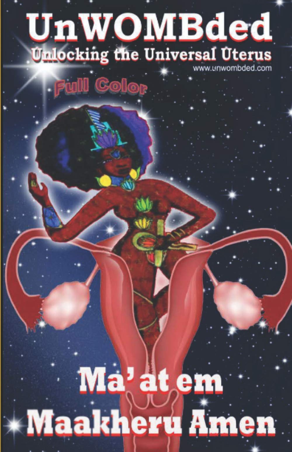 Unwombded: Unlocking the Universal Uterus - Full Color