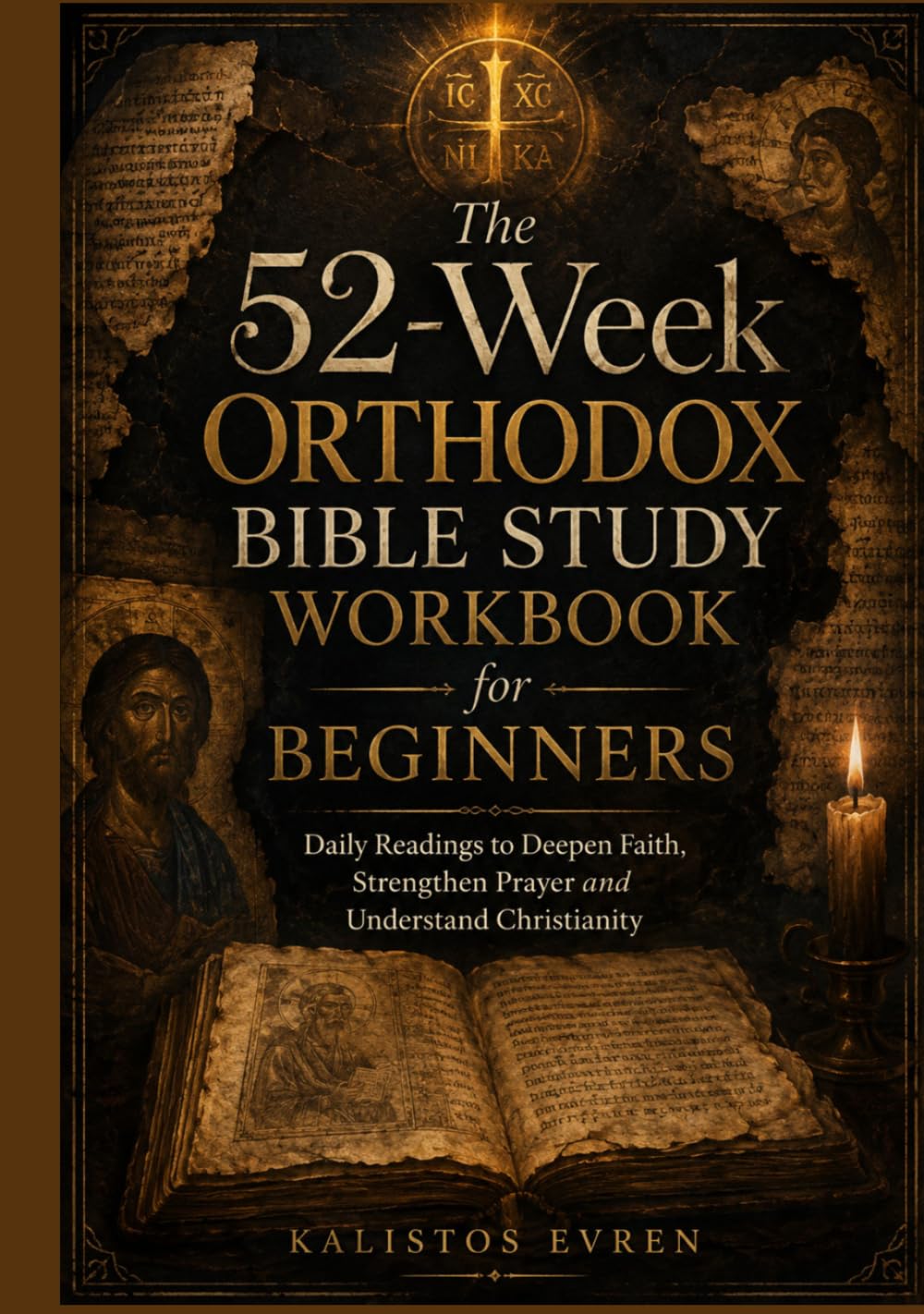 The 52-Week Orthodox Bible Study workbook for Beginners: Daily Readings to Deepen Faith, Strengthen Prayer and Understand Christianity