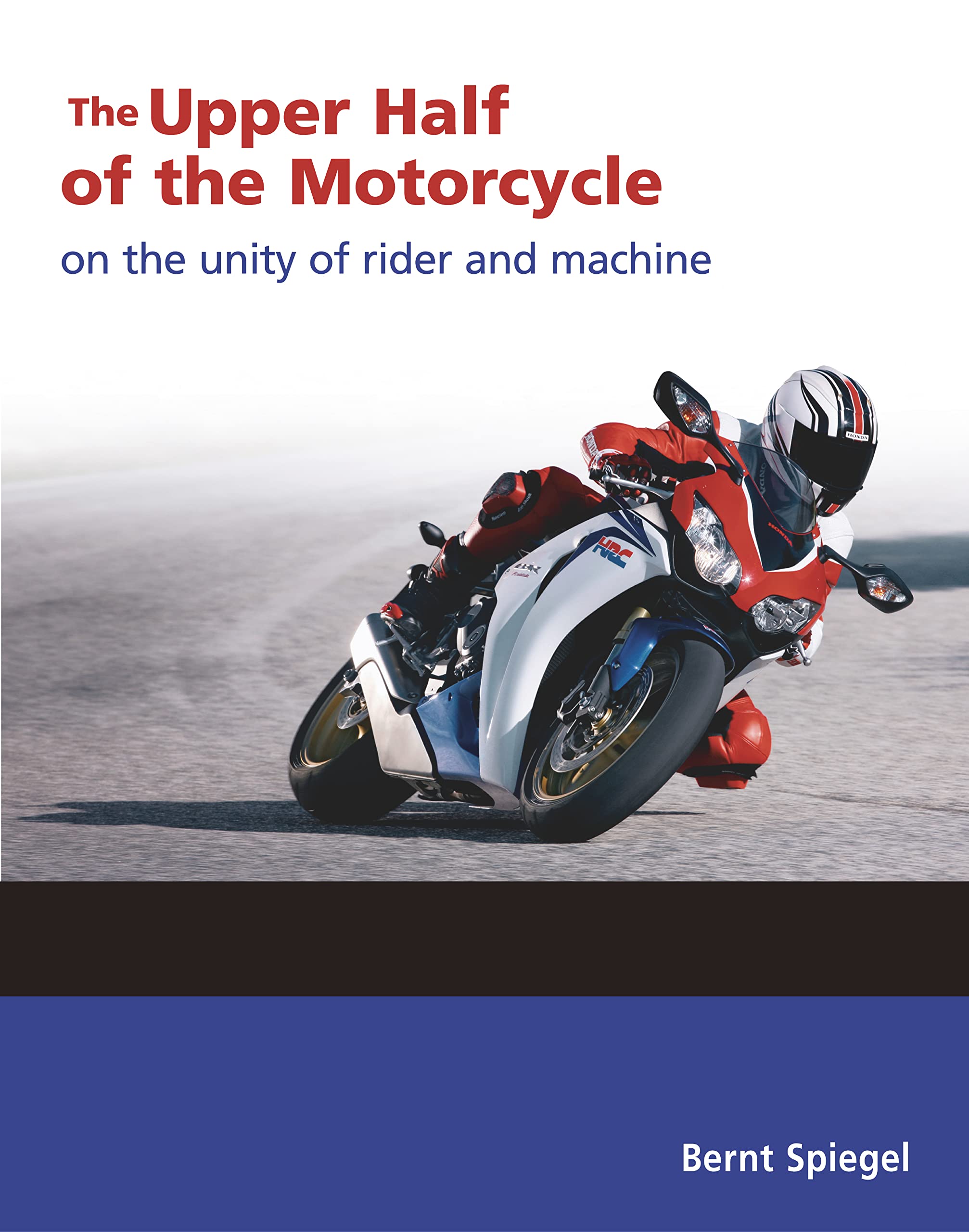 Buy The Upper Half of the Motorcycle: On the Unity of Rider and Machine — BookShops.in