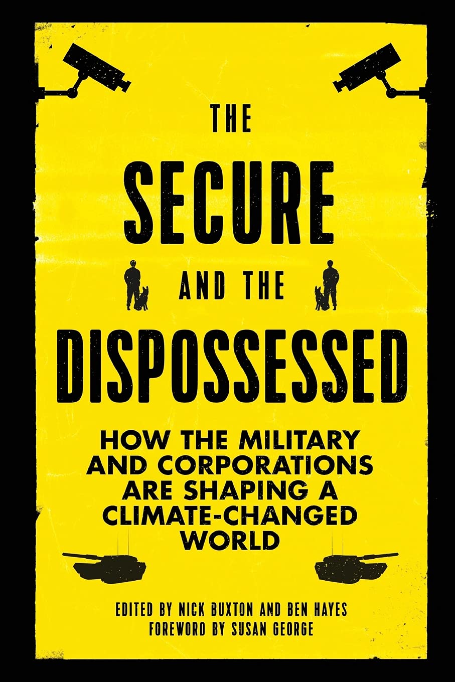 The Secure and the Dispossessed: How the Military and Corporations are Shaping a Climate-Changed World (Transnational Institute)