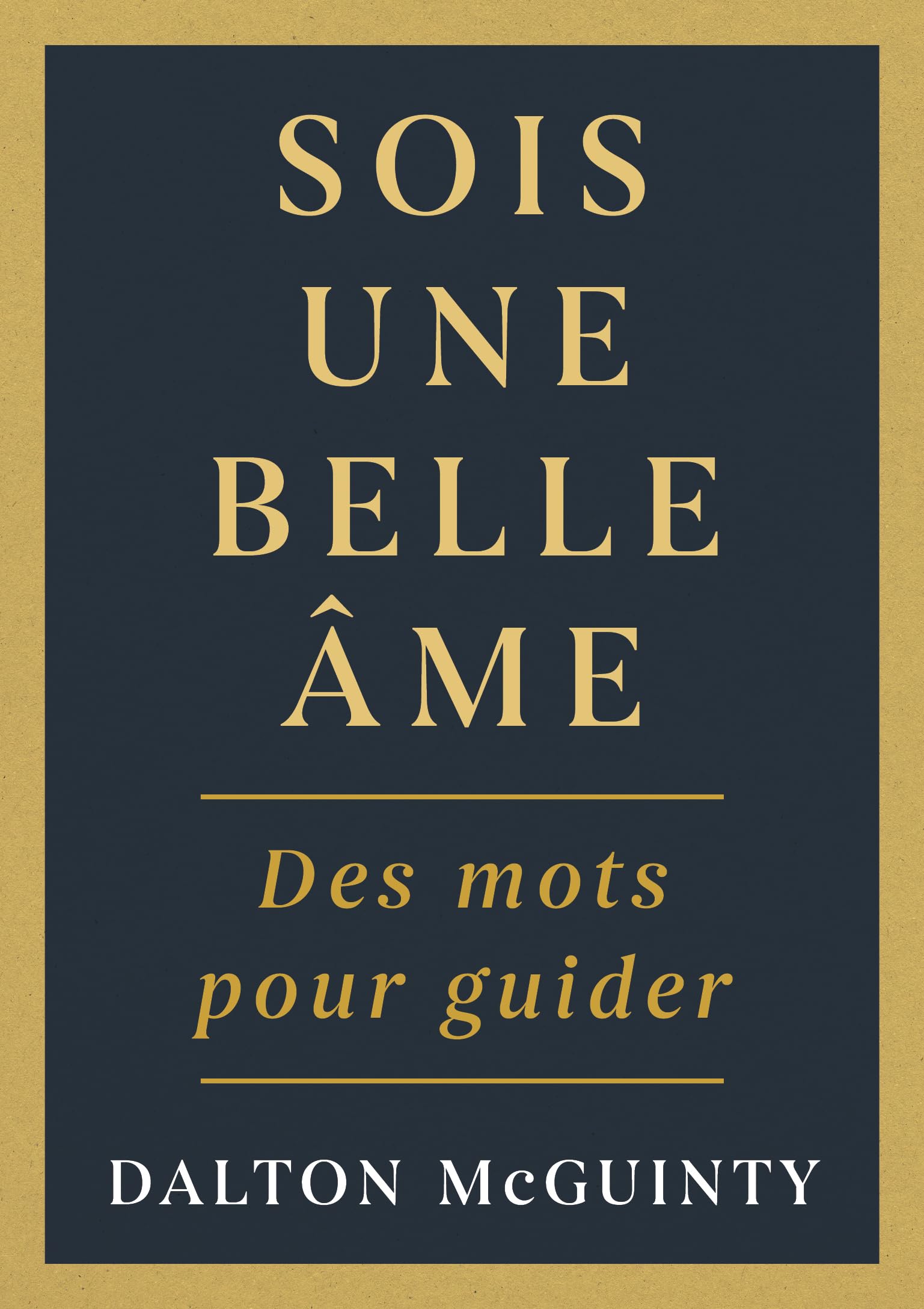 Sois une belle âme: Des mots pour guider