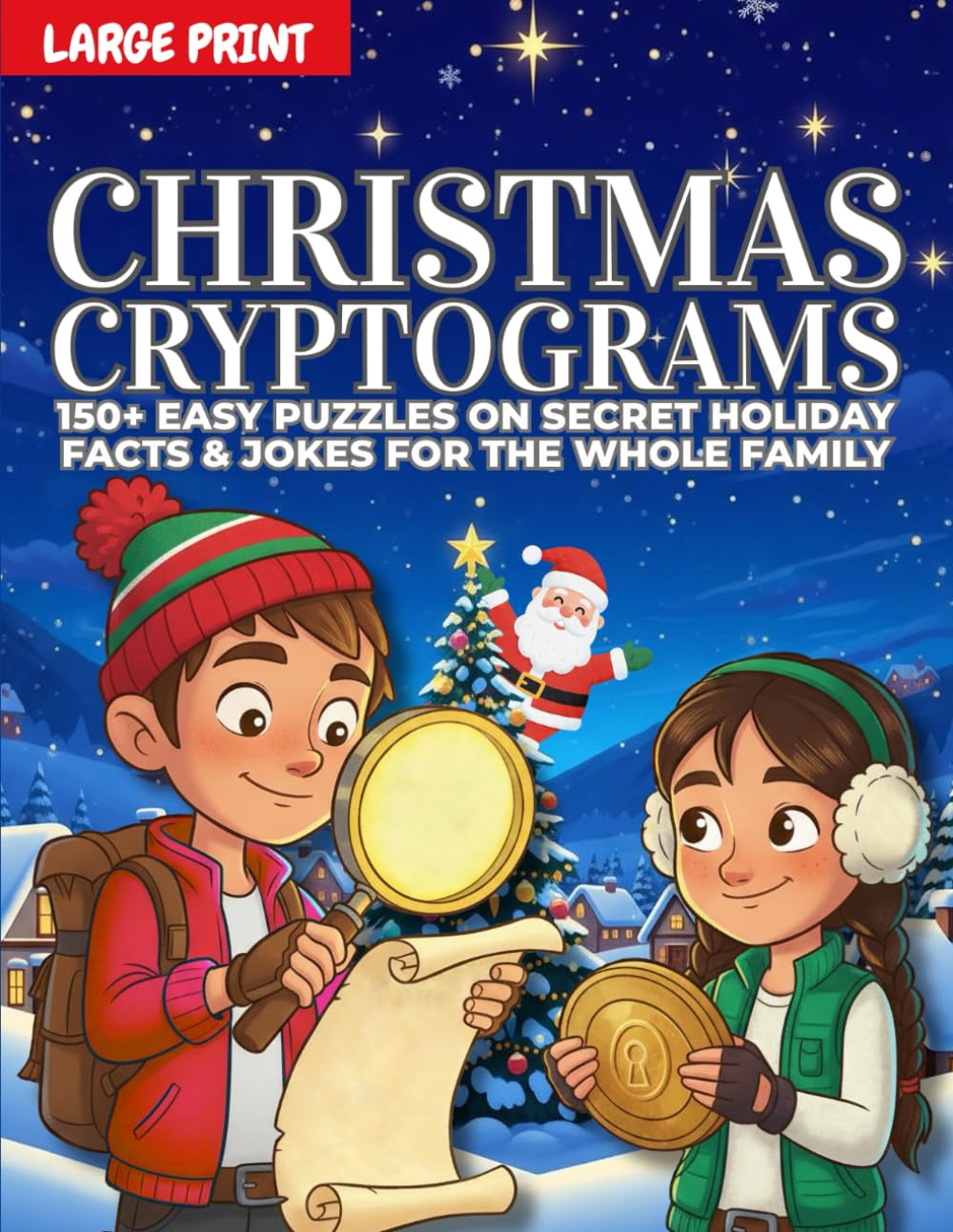 Christmas Cryptograms: 150+ Large Print Cryptogram Puzzle Book for Kids and the Whole Family. Easy Brain Games Gift to Boost Logic and Decode Secret Holiday Facts & Jokes (Festival Collection)