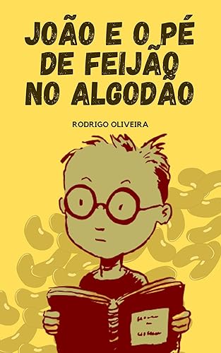 João e o Pé de Feijão no Algodão: As Férias de Verão de João - Livro Infantil Ilustrado