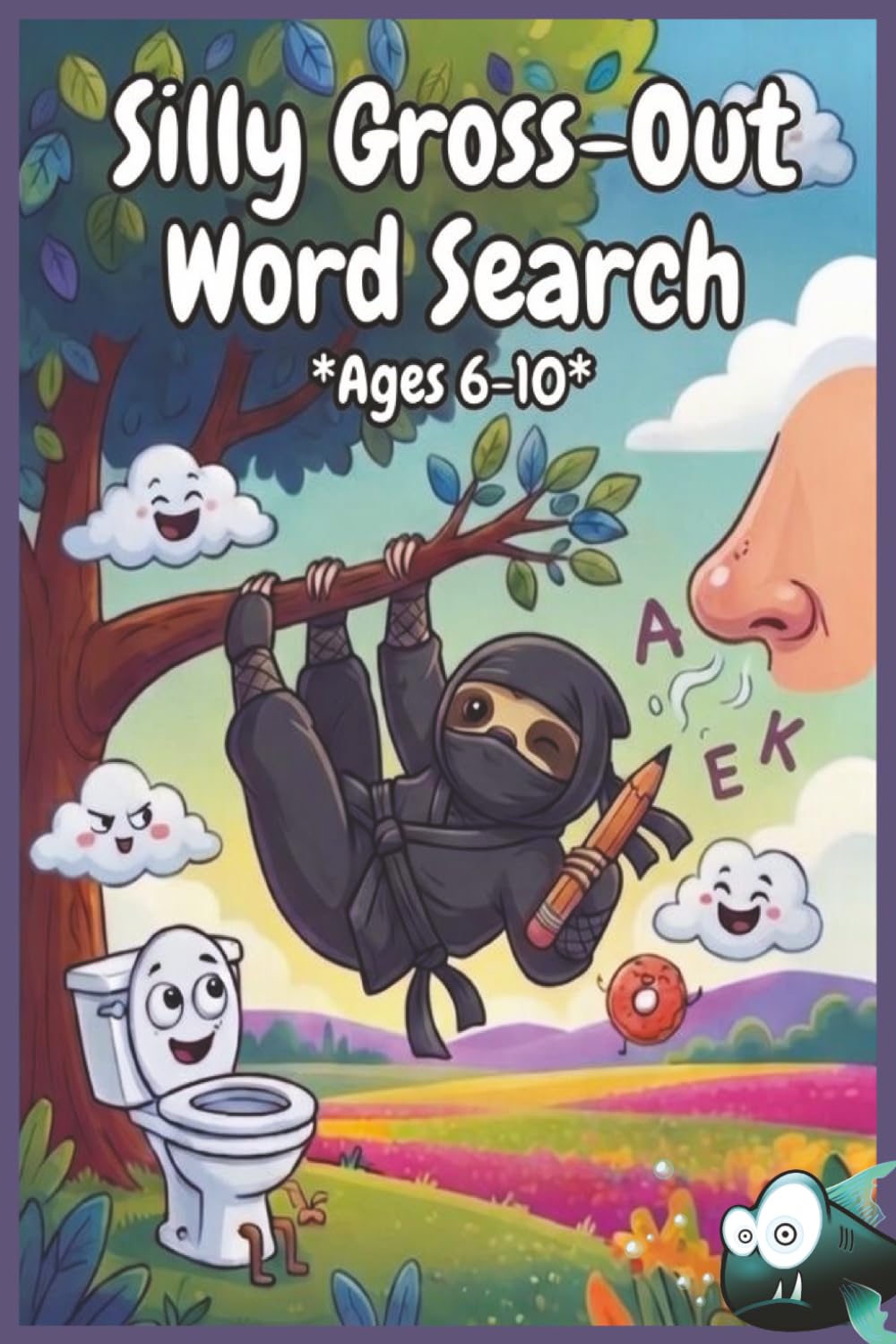 Silly Gross - Out Word Search Ages 6-10: Fun Bathroom and More Words Searches, Funny | 6x9 Inches, 100 Pages | 50 Puzzles...Great for Trips