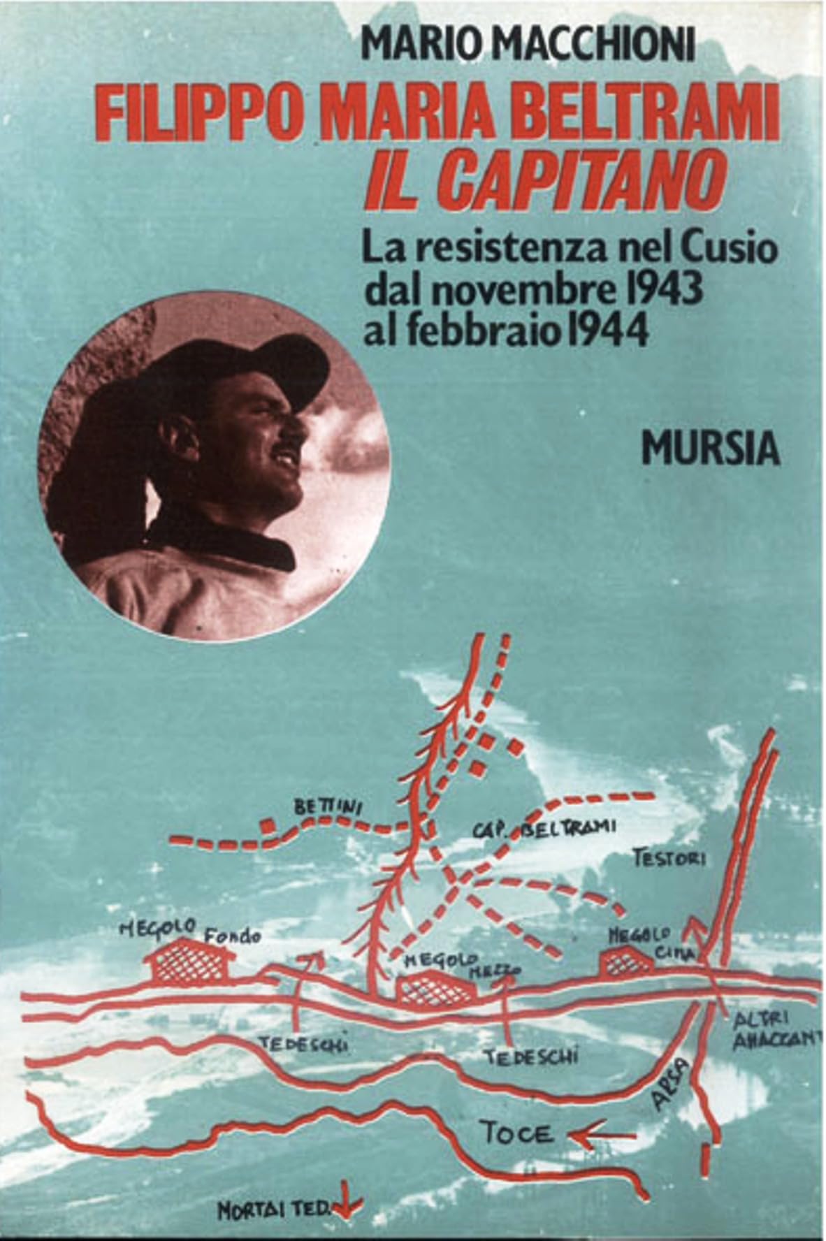 Filippo Maria Beltrami «Il Capitano». La Resistenza Nel Cusio Dal Novembre 1943 Al Febbraio 1944 - 4