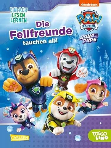 PAW Patrol Aqua Pups: Die Fellfreunde tauchen ab!: Einfach Lesen Lernen | Erstlesebuch ab 5 Jahren für die 1. Klasse - mit Bildern und Comic-Elementen von Chase, Skye, Coral &amp; Co.