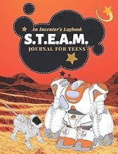 S.T.E.A.M Journal for Teens: An Inventor's Logbook