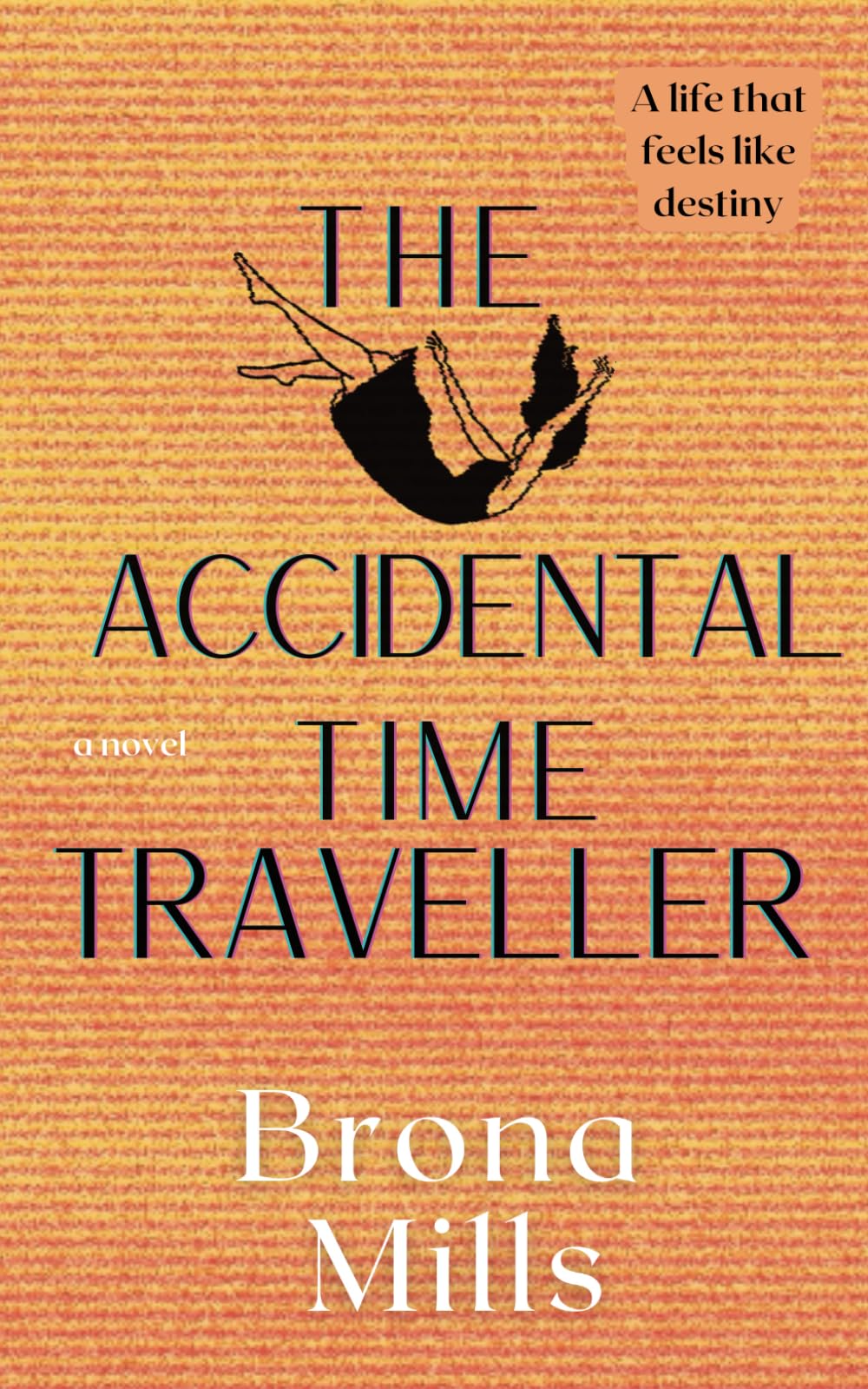The Accidental Time Traveller (Time for Infinity)