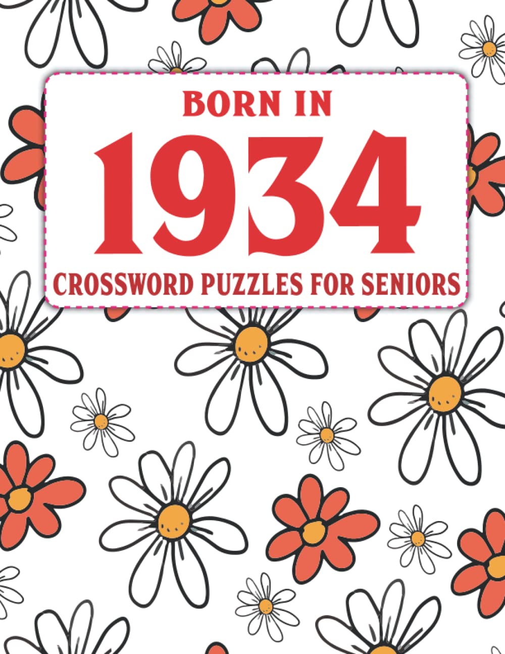 Born In 1934: Crossword Puzzles For Seniors: Large Print Puzzles For Adults And Seniors