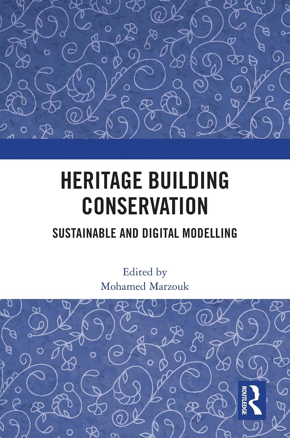 Heritage Building Conservation: Sustainable and Digital Modelling