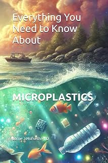 Everything You Need to Know About MICROPLASTICS