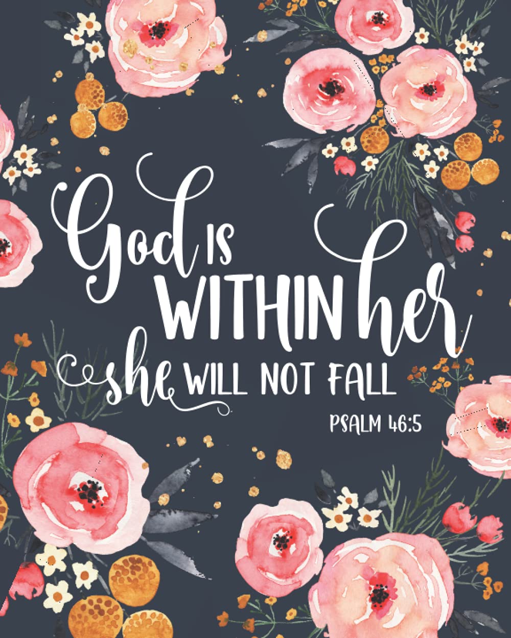 2022 Christian Planner: God Is Within Her She Will Not Fall. Psalms 46:5: Weekly and Monthly Planner, Calendar Agenda with Grid Overview, To Do List & Bible Verse in Weekly Spreads, Navy Floral