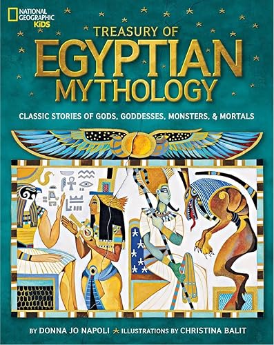 Treasury of Egyptian Mythology: Classic Stories of Gods, Goddesses, Monsters &amp; Mortals