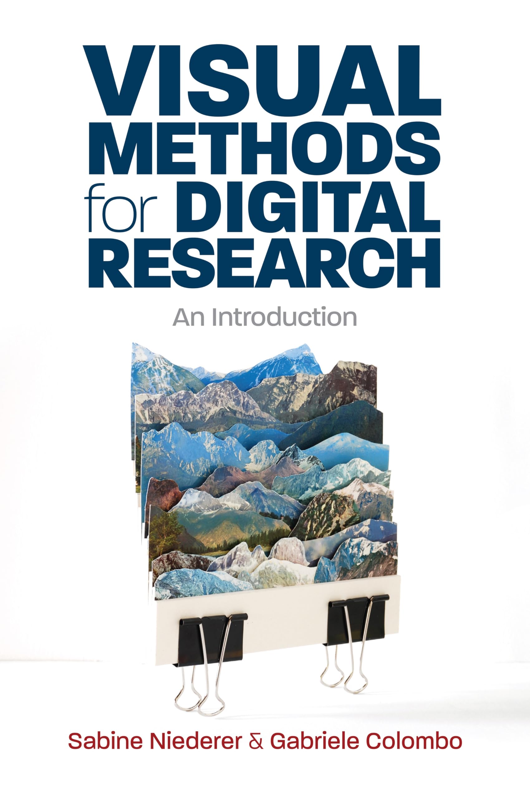 Visual Methods for Digital Research: An Introduction.by Niederer, Colomb PB**