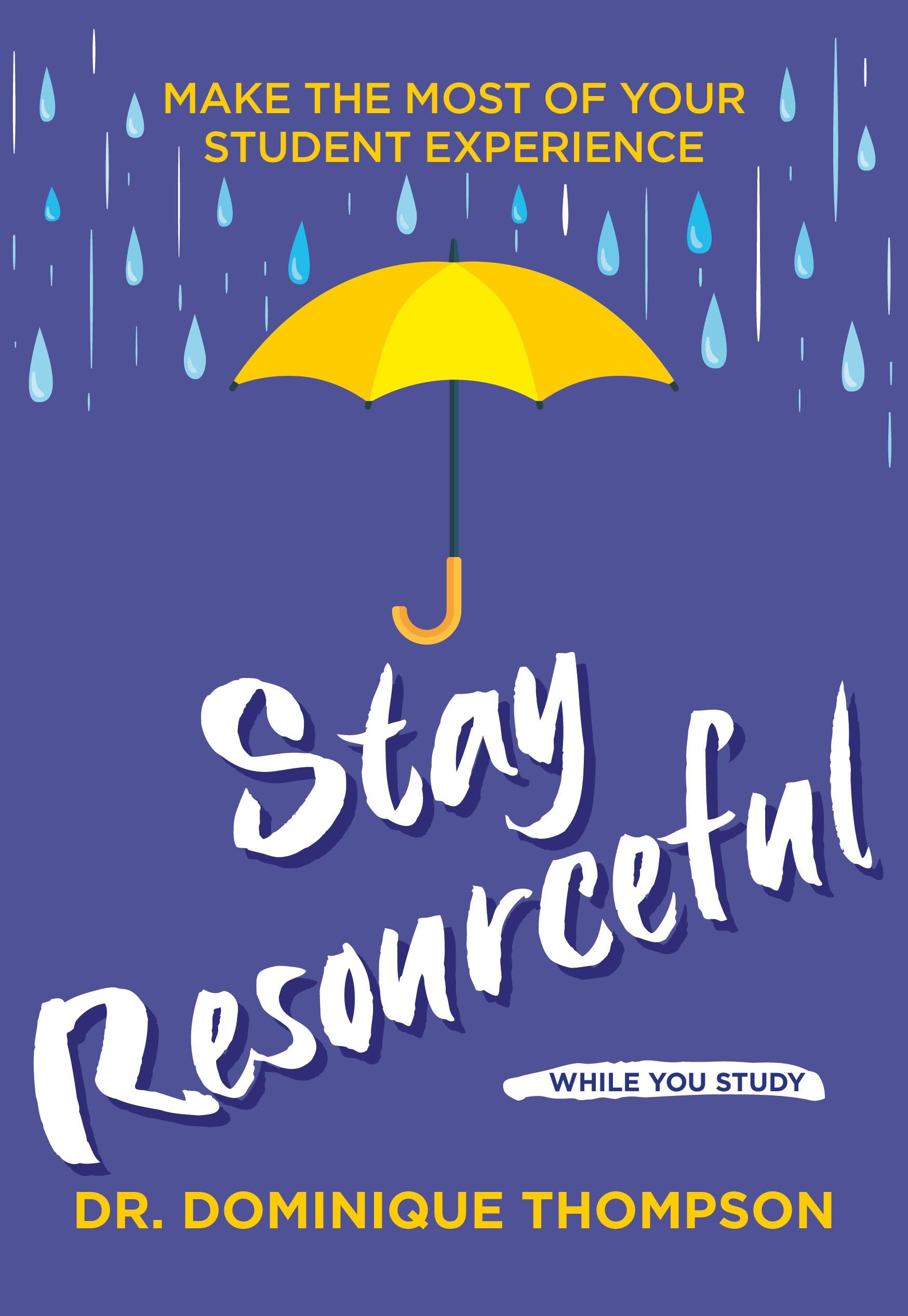Stay Resourceful While You Study (Student Wellbeing Series)