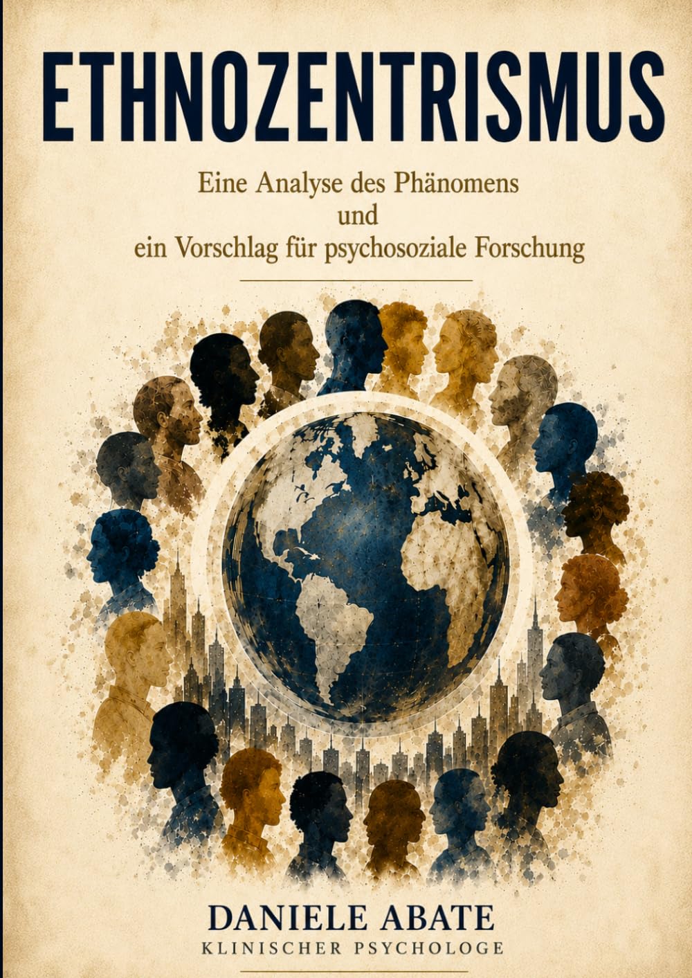 Ethnozentrismus: Eine Analyse des Phänomens und ein Vorschlag für psychosoziale Forschung