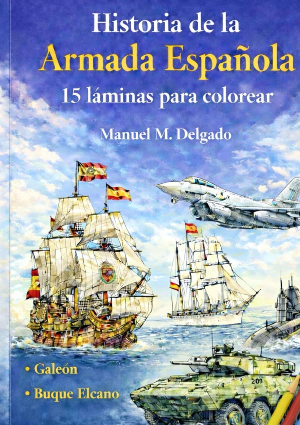 Historia de la armada española: 15 láminas para colorear