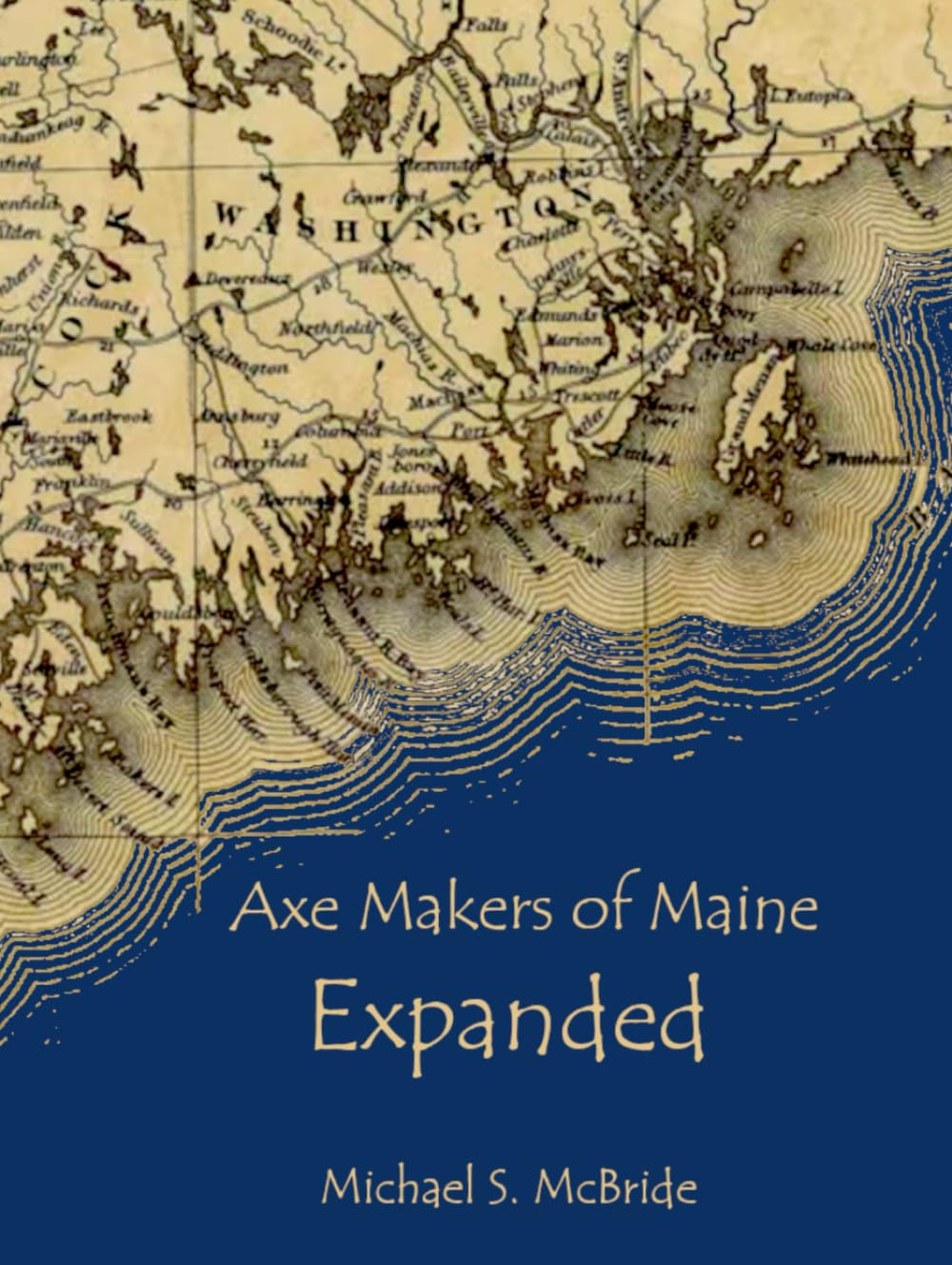 Axe Makers of Maine Expanded: A companion piece to accompany Yeaton and Gaffar's "Axe Makers of Maine"      Hardcover – August 23, 2025