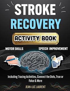 Stroke Recovery Activity Book for Seniors and Adults - Motor Skills & Speech Improvement Puzzles for Aphasia : Including Tracing Activities, Connect the Dots,True or False & More - Large Print