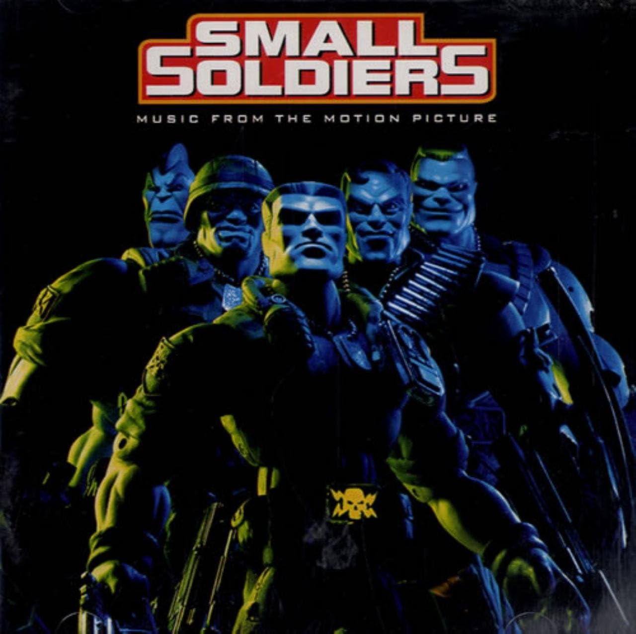 - Small Soldiers: Music From The Motion Picture