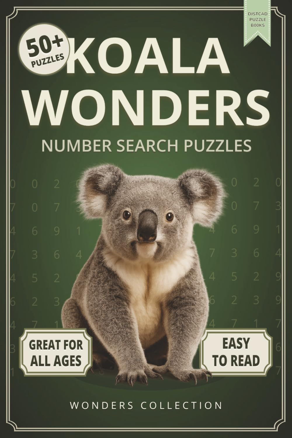 Koala Wonders Number Search: Fun & Relaxing Large-Print Puzzle Book for All Ages: 50+ Easy-to-Read Number Search Puzzles Featuring Gentle Koalas — ... (Animal Wonders Number Search Puzzle Series)