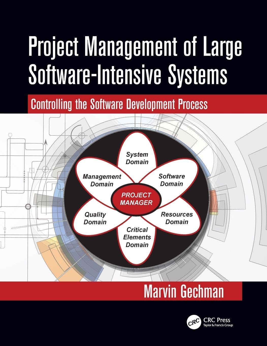 Project Management of Large Software-Intensive Systems: Controlling the Software Development Process