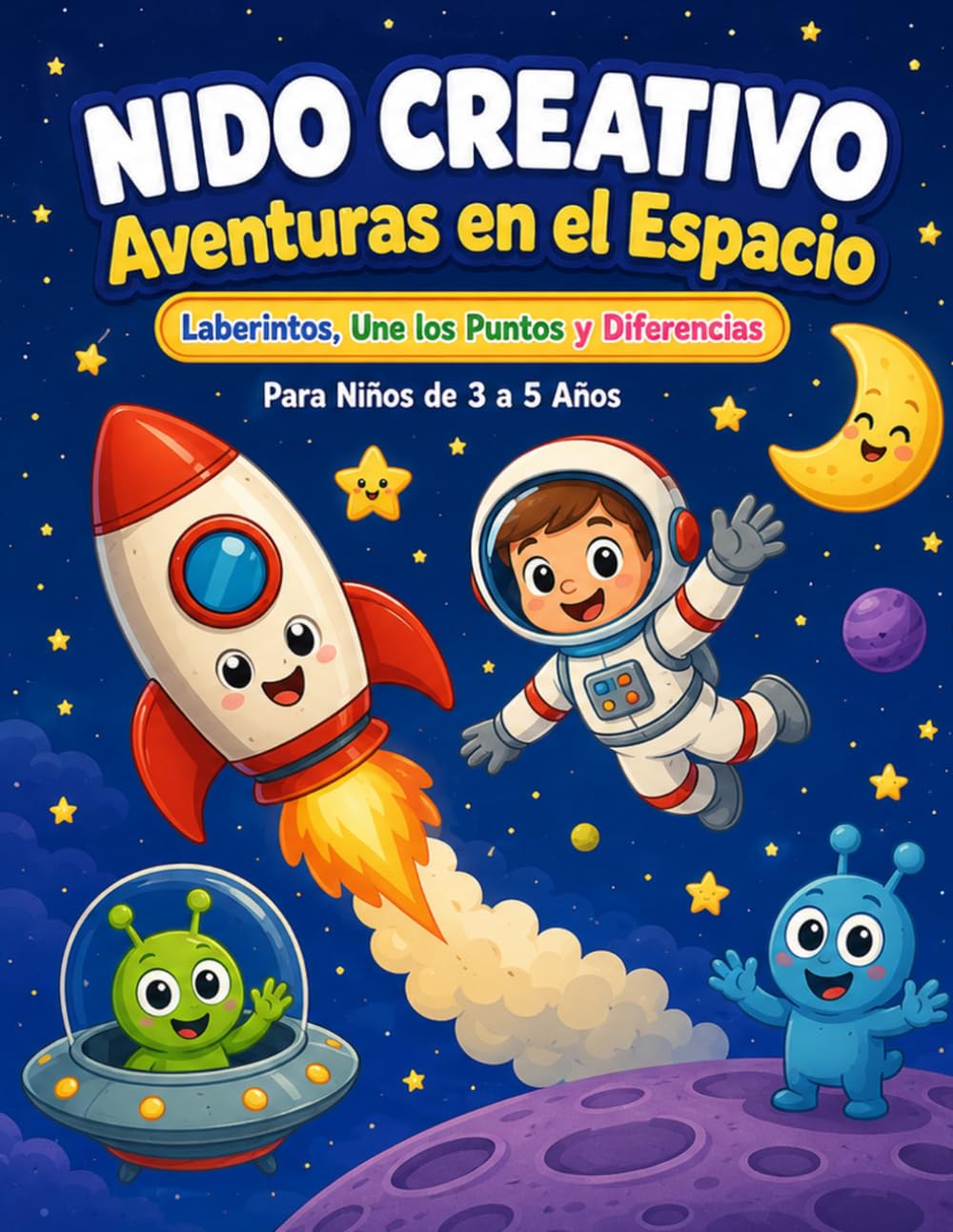 Nido Creativo: Aventuras en el Espacio: Laberintos, Une los Puntos y Encuentra Diferencias para Niños de 3 a 5 Años, actividades creativas. (Animales)