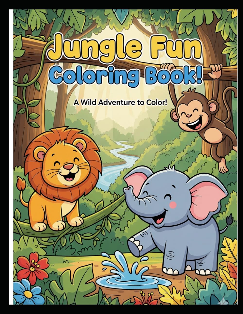 Jungle Fun Coloring Book! A Wild Adventure for Kids